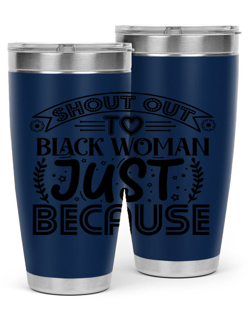 Shout out to black woman just because Style 6#- women-girls- Tumbler