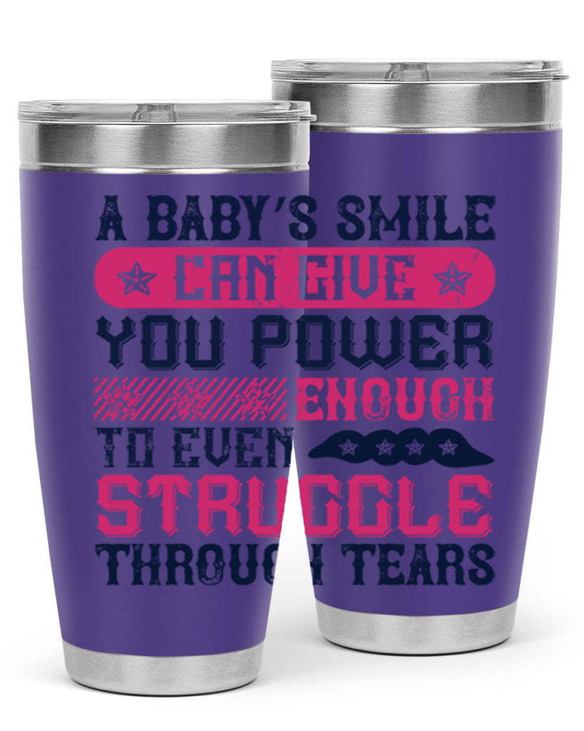 A baby’s smile can give you power… enough to even struggle through tears Style 136#- baby- tumbler