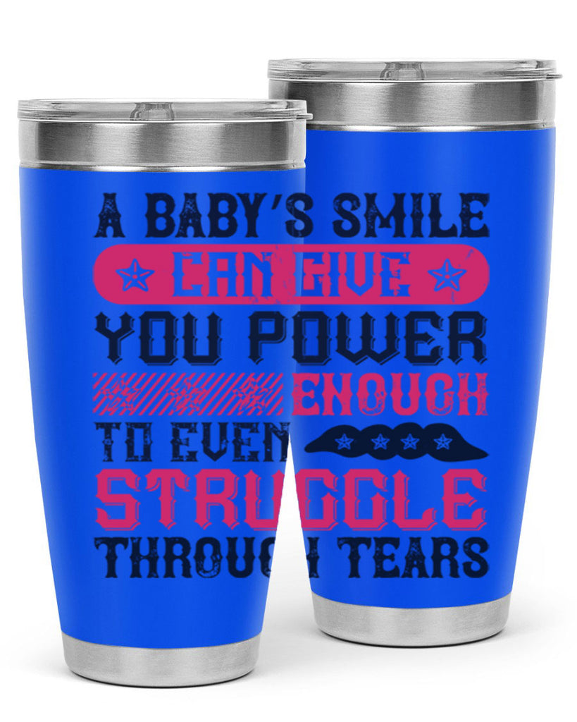 A baby’s smile can give you power… enough to even struggle through tears Style 136#- baby- tumbler