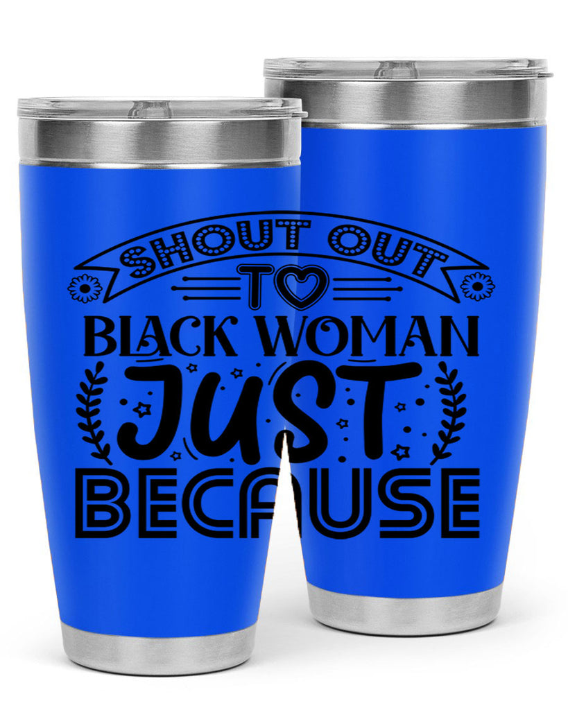 Shout out to black woman just because Style 6#- women-girls- Tumbler