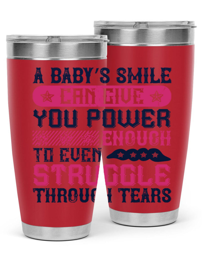 A baby’s smile can give you power… enough to even struggle through tears Style 136#- baby- tumbler