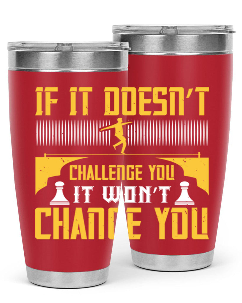 If it doesn’t challenge you it won’t change you Style 33#- coaching- tumbler
