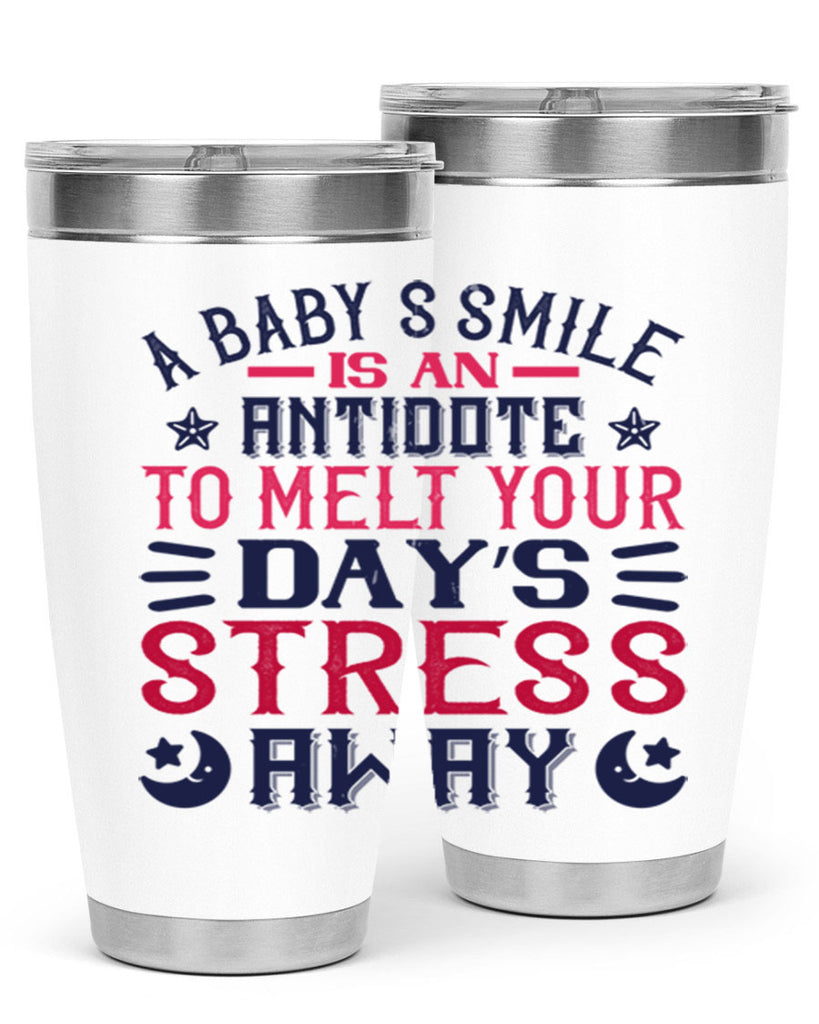 A baby’s smile is an antidote to melt your day’s stress away Style 135#- baby- tumbler