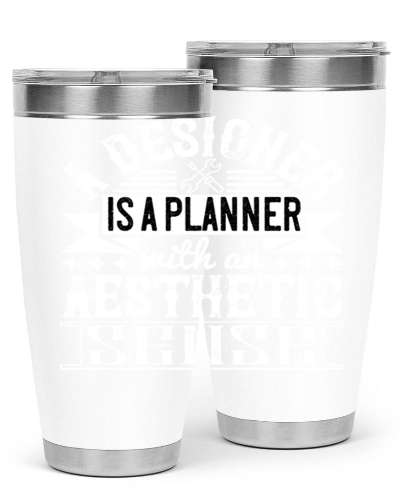 A designer is a planner with an aesthetic sense Style 28#- architect- tumbler