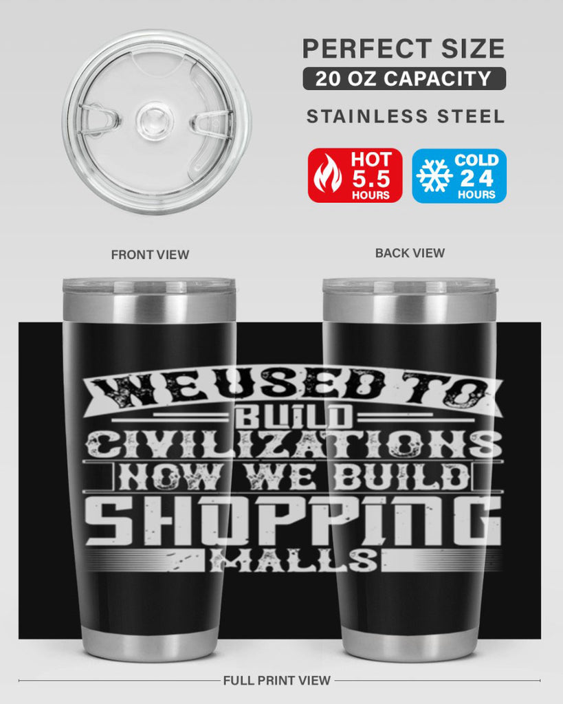 We used to build civilizations Now we build shopping malls Style 8#- architect- tumbler