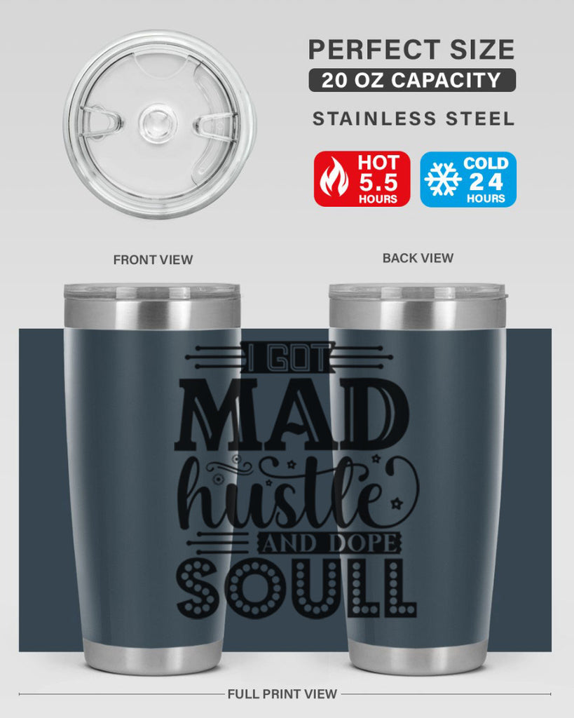 I got mad hustle and dope soul Style 33#- women-girls- Tumbler