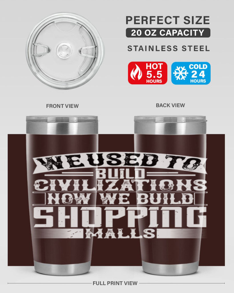 We used to build civilizations Now we build shopping malls Style 8#- architect- tumbler