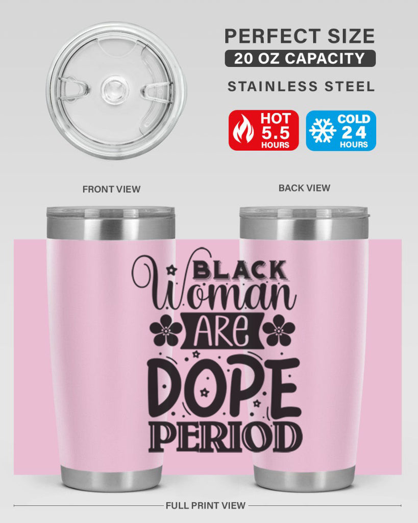 Black woman are dope period Style 53#- women-girls- Tumbler