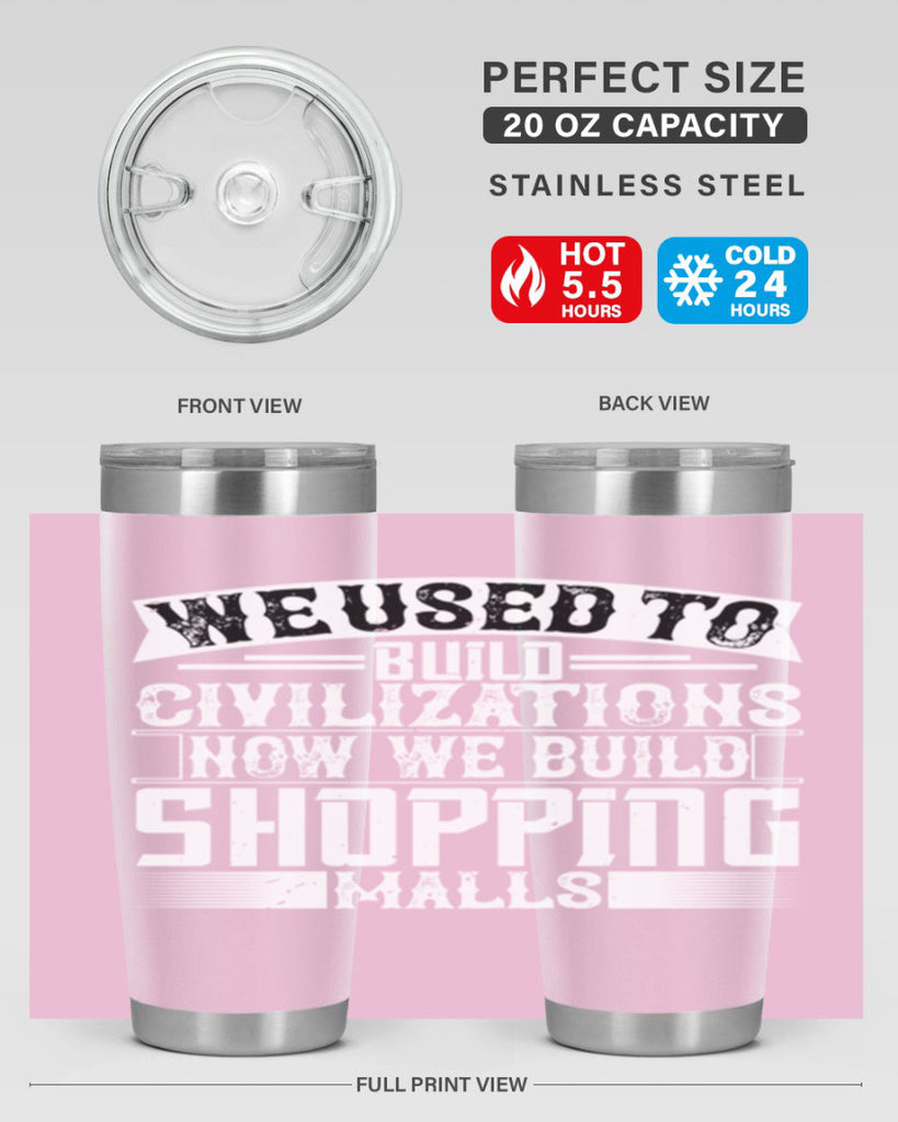 We used to build civilizations Now we build shopping malls Style 8#- architect- tumbler