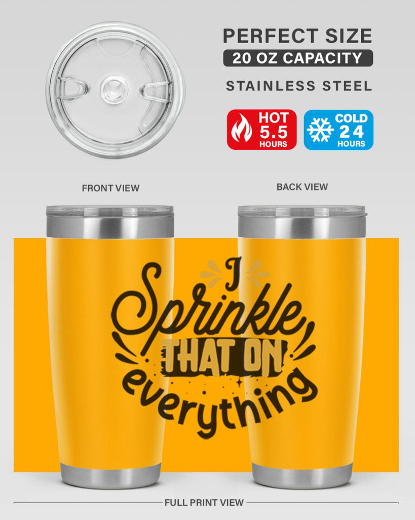 I sprinkle That on everything Style 31#- women-girls- Tumbler