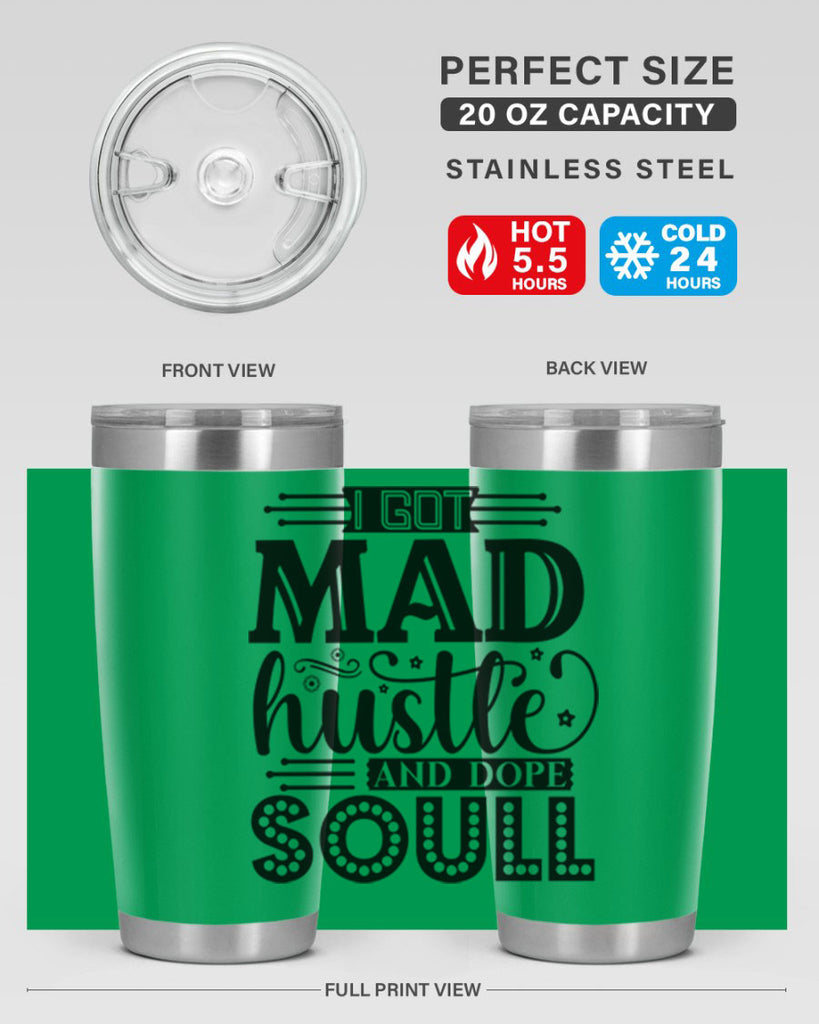 I got mad hustle and dope soul Style 33#- women-girls- Tumbler