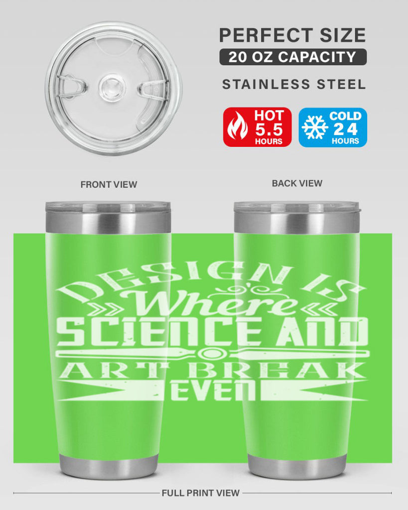 Design is where science and art break even Style 45#- architect- tumbler