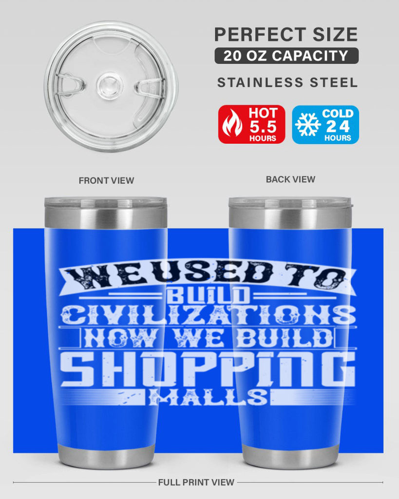 We used to build civilizations Now we build shopping malls Style 8#- architect- tumbler