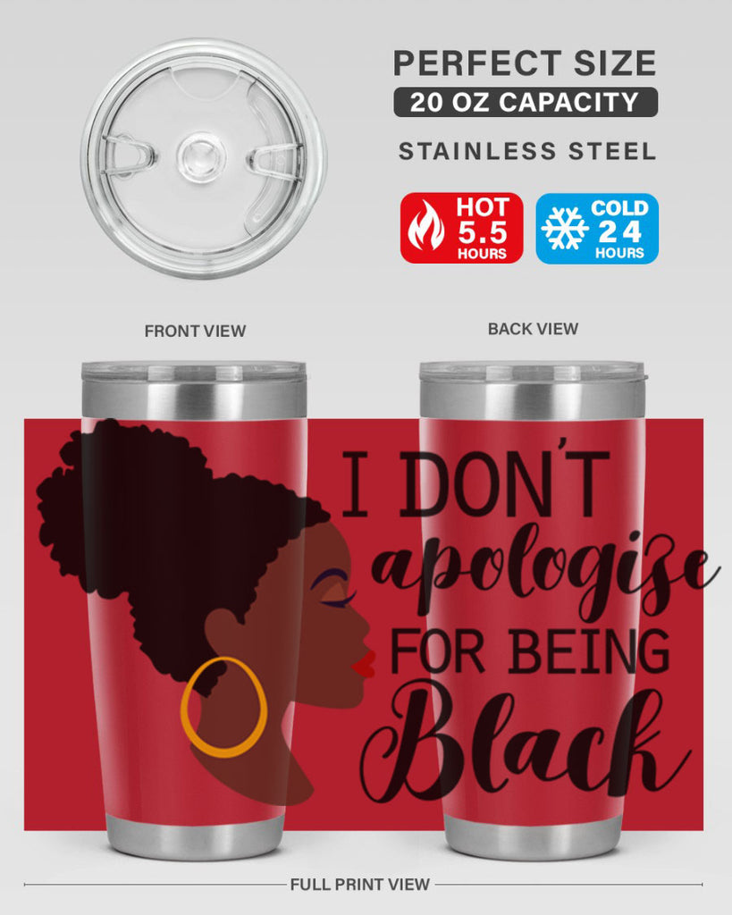 i dont apologize for being black Style 34#- women-girls- Tumbler