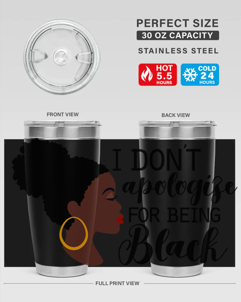 i dont apologize for being black Style 34#- women-girls- Tumbler