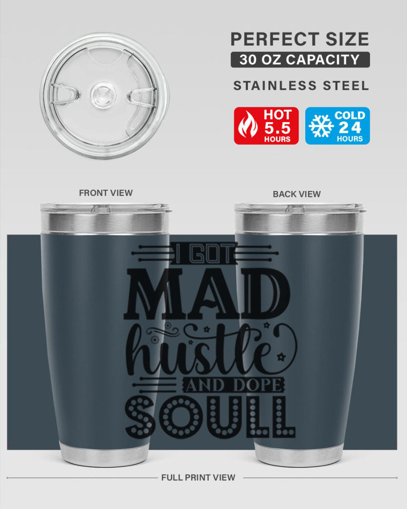 I got mad hustle and dope soul Style 33#- women-girls- Tumbler