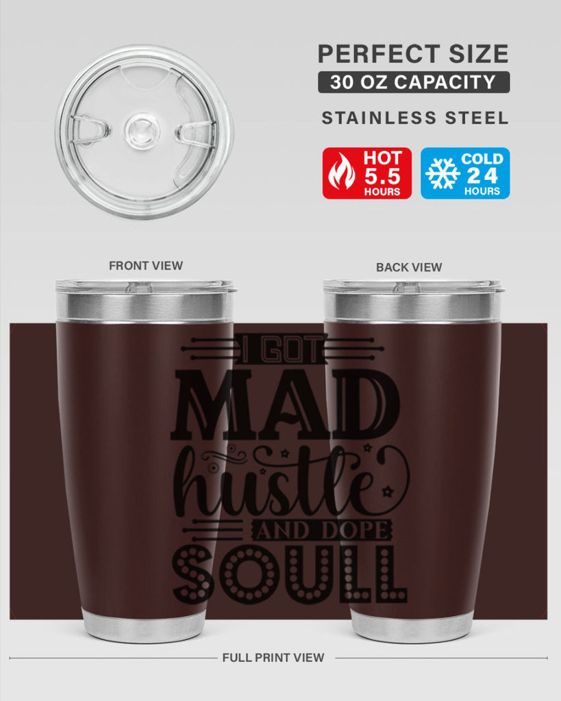 I got mad hustle and dope soul Style 33#- women-girls- Tumbler