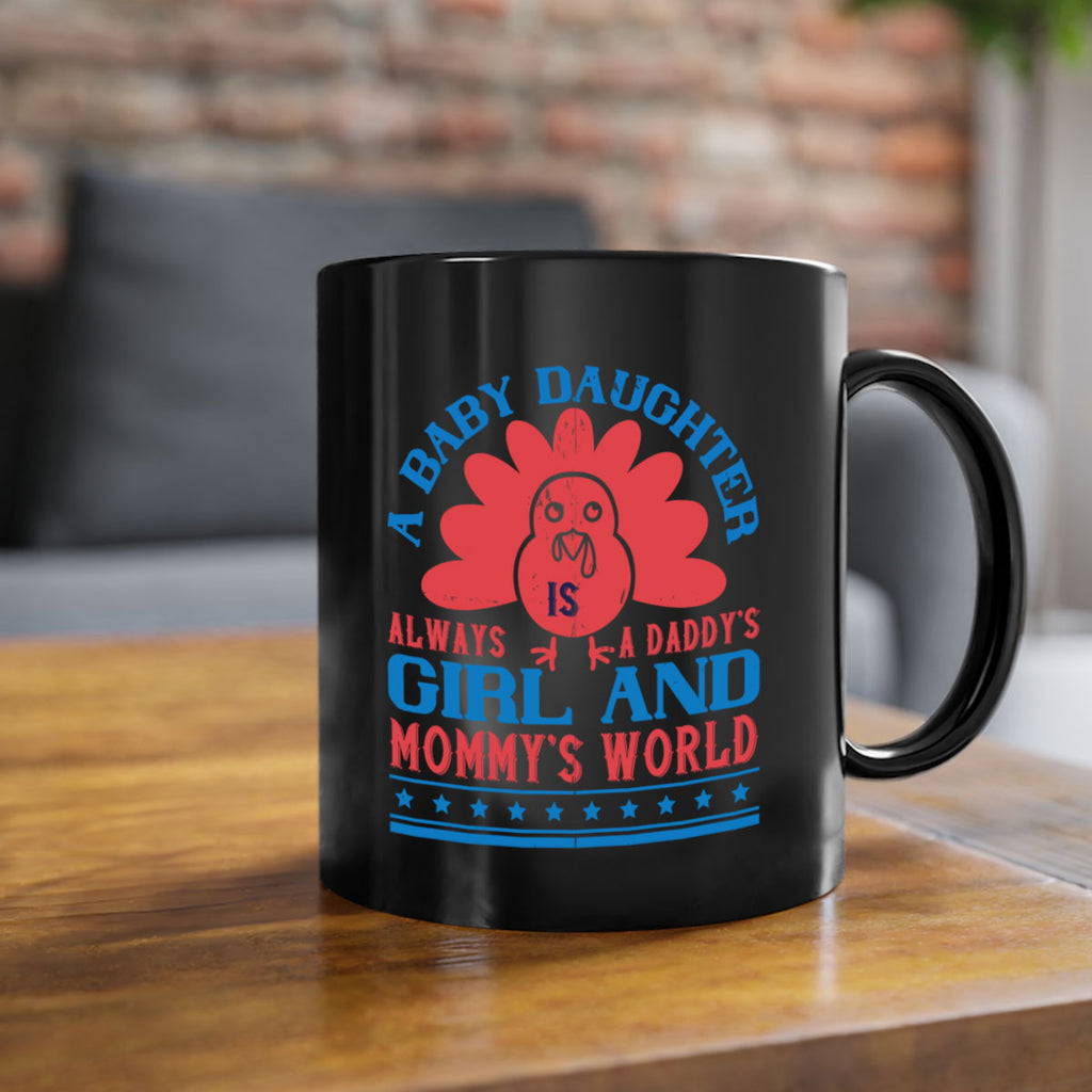 A baby daughter is always a Daddy’s girl and Mommy’s world Style 148#- baby2-Mug / Coffee Cup