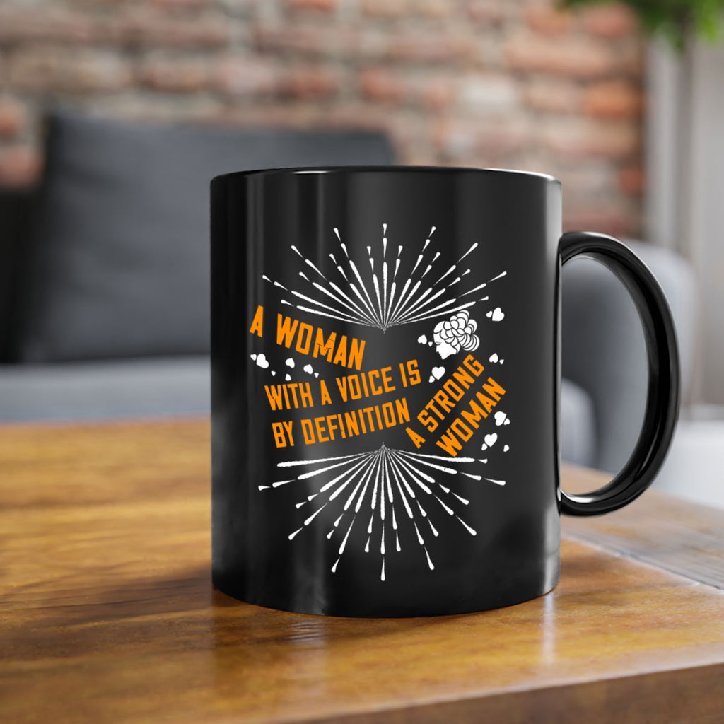 A woman with a voice is by definition a strong woman Style 85#- World Health-Mug / Coffee Cup