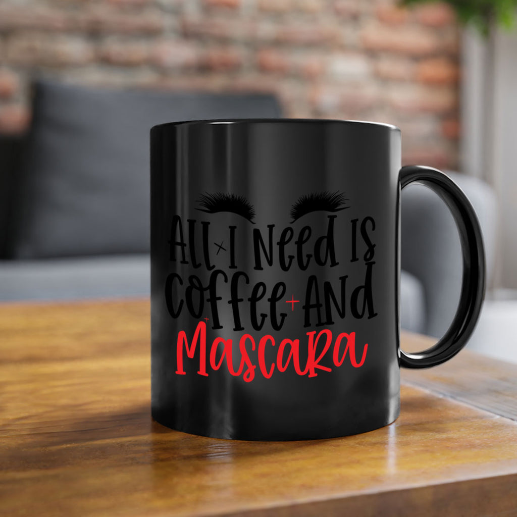 All I Need Is Coffee And Mascara Style 257#- makeup-Mug / Coffee Cup