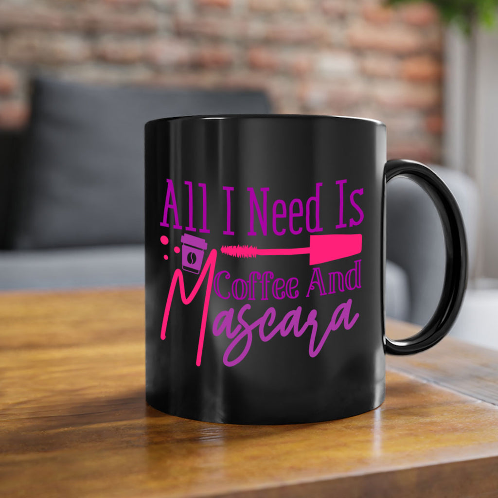 All I Need Is Coffee And Mascara Style 258#- makeup-Mug / Coffee Cup