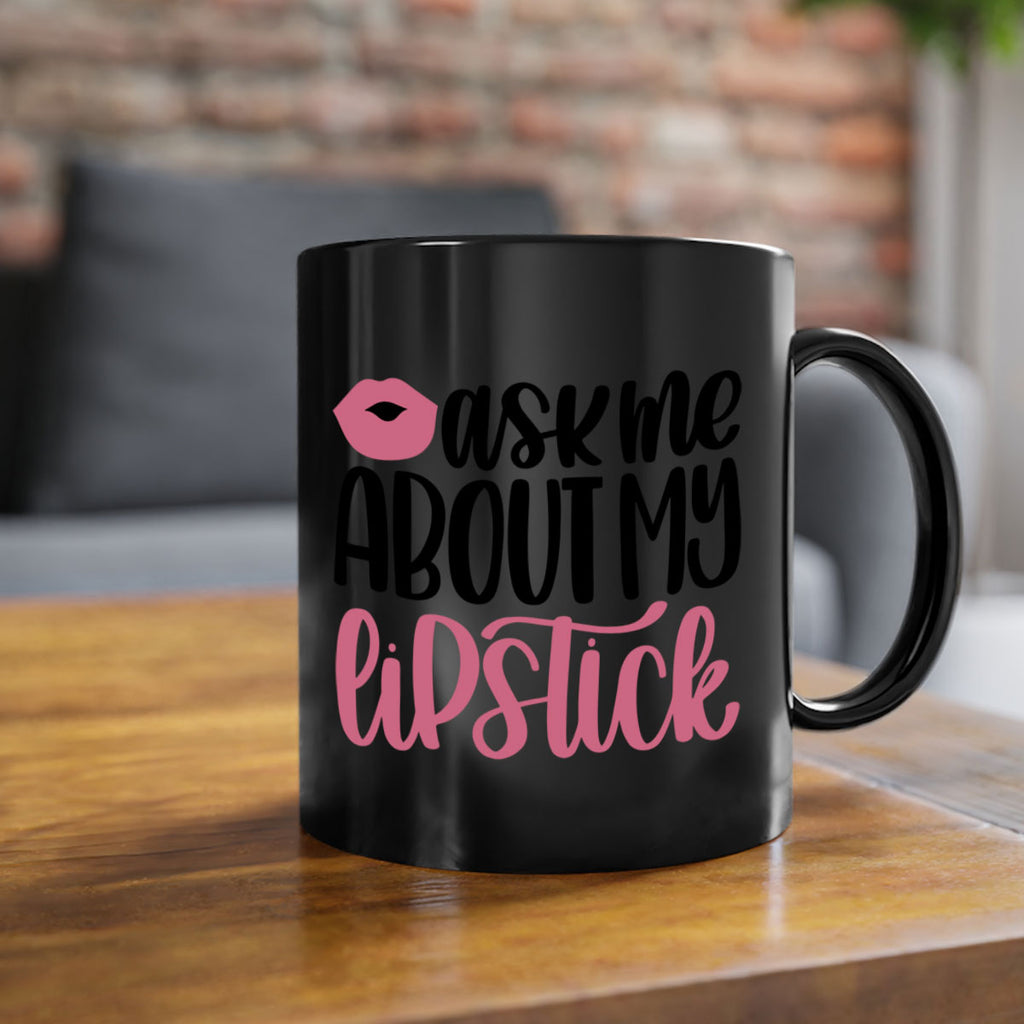 Ask Me About My Lipstick Style 142#- makeup-Mug / Coffee Cup