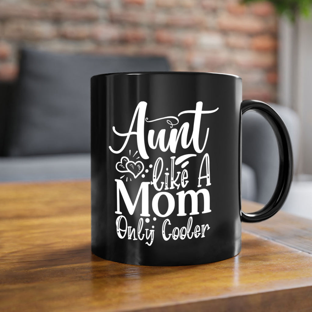 Aunt Like A Mom Only Cooler Style 14#- aunt-Mug / Coffee Cup