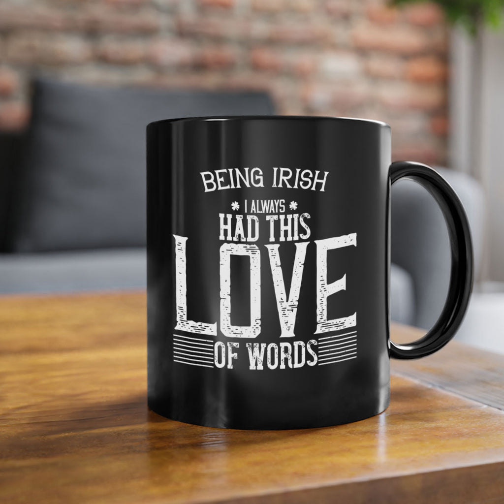 Being Irish I always had this love of words Style 141#- St Patricks Day-Mug / Coffee Cup