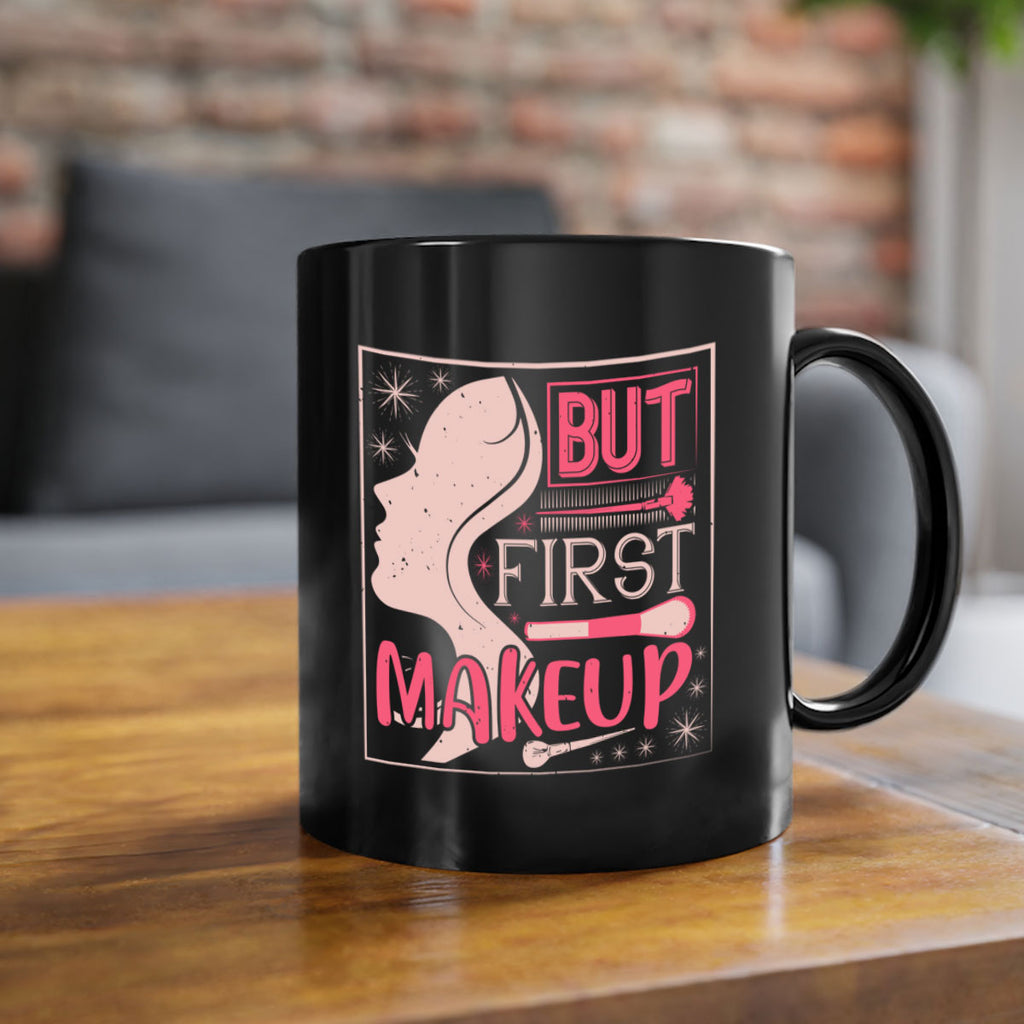 But first makeup Style 260#- makeup-Mug / Coffee Cup