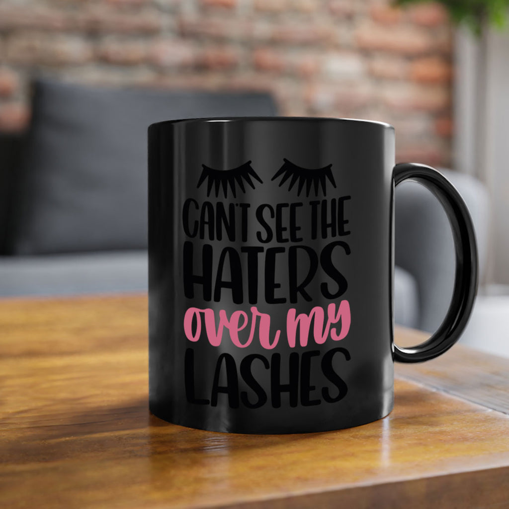 Can∩t See The Haters Over My Lashes Style 112#- makeup-Mug / Coffee Cup