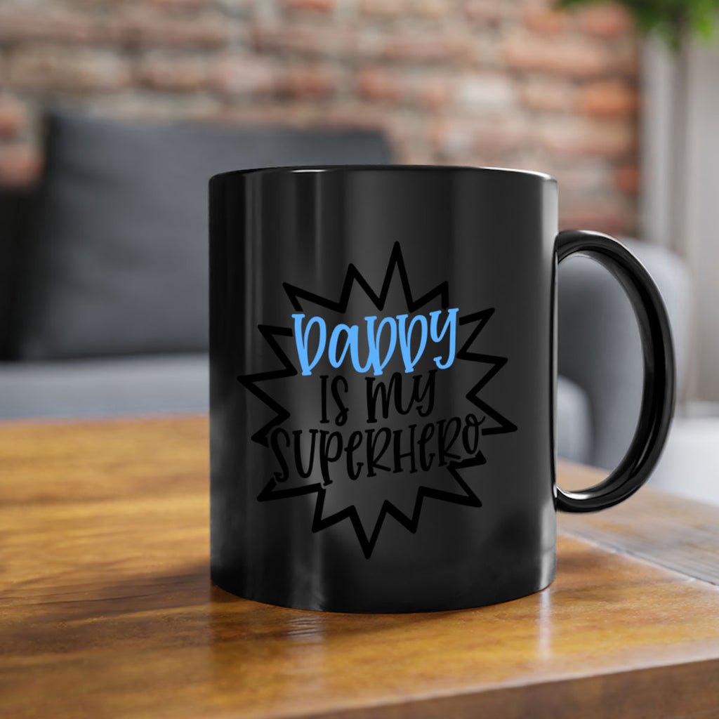 Daddy Is My Superhero Style 101#- baby2-Mug / Coffee Cup