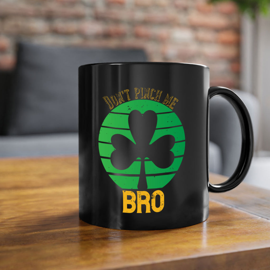 Dont pinch me bro Style 139#- St Patricks Day-Mug / Coffee Cup