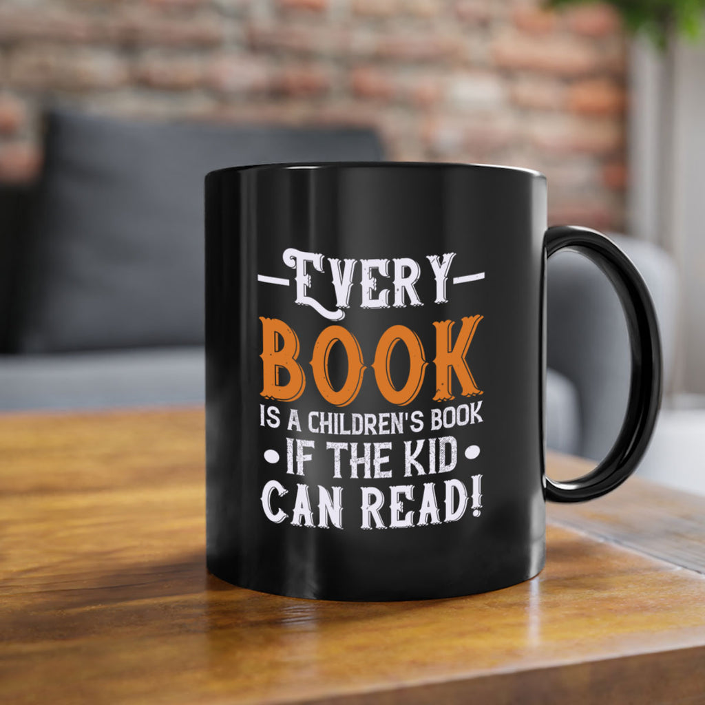 Every book is a childrens book if the kid can read Style 39#- kids-Mug / Coffee Cup