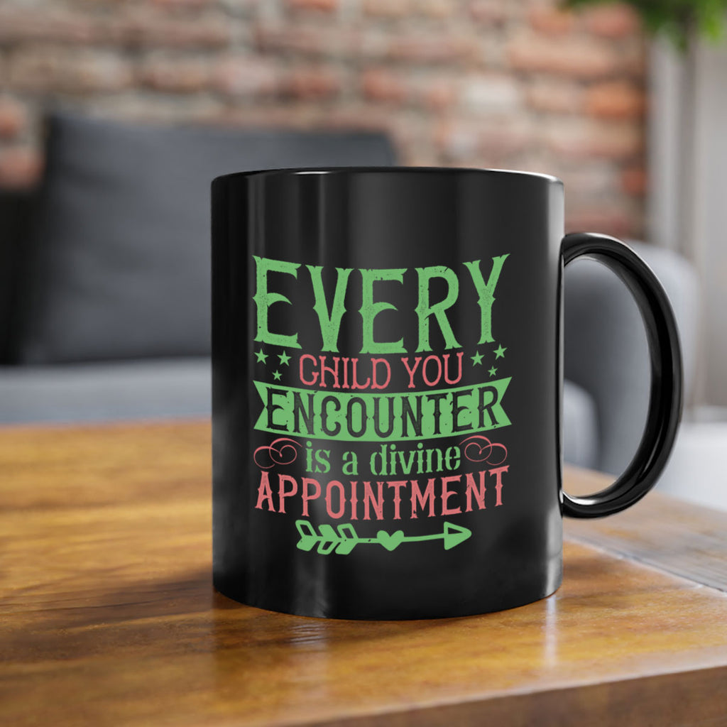 Every child you encounter is a divine appointment Style 22#- kids-Mug / Coffee Cup