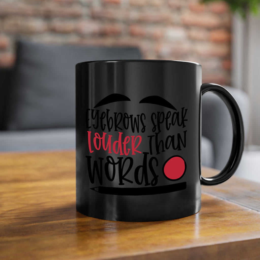 Eyebrows speak louder than words design Style 238#- makeup-Mug / Coffee Cup