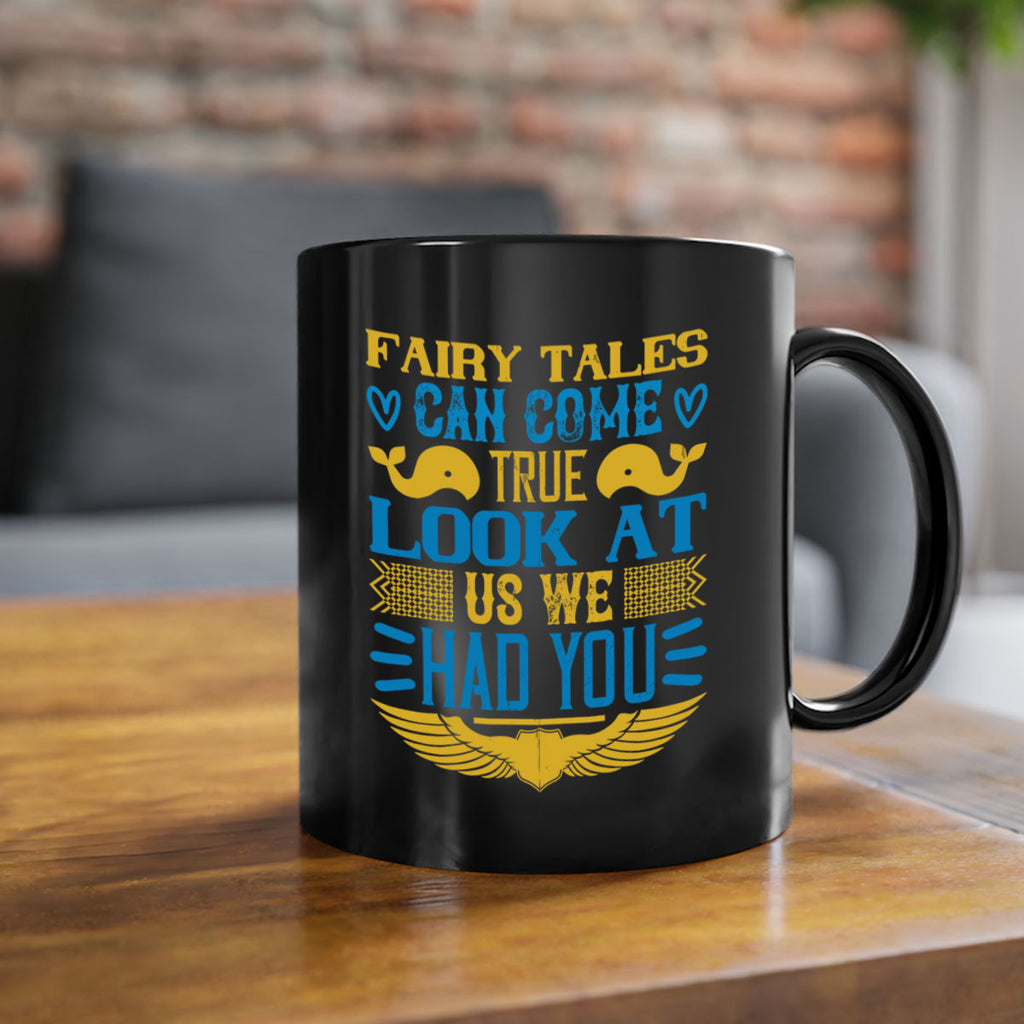 Fairy tales can come true Look at us we had you Style 124#- baby2-Mug / Coffee Cup