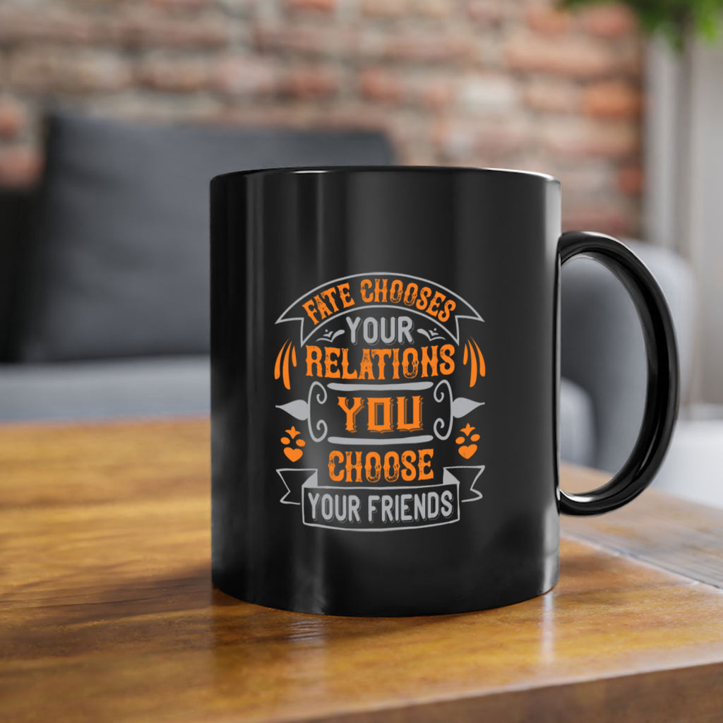 Fate chooses your relations you choose your friends Style 105#- best friend-Mug / Coffee Cup