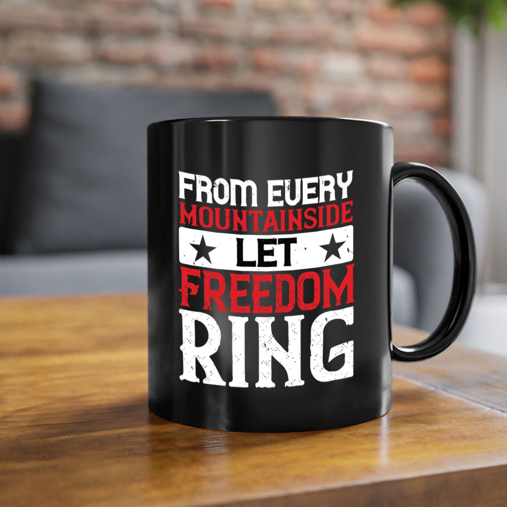 From every mountainside Let Freedom ring Style 92#- 4th Of July-Mug / Coffee Cup