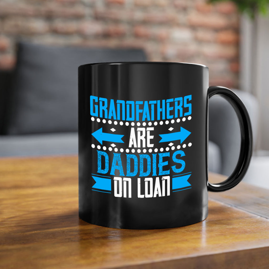 Grandfathers are daddies on loan 55#- grandpa-Mug / Coffee Cup