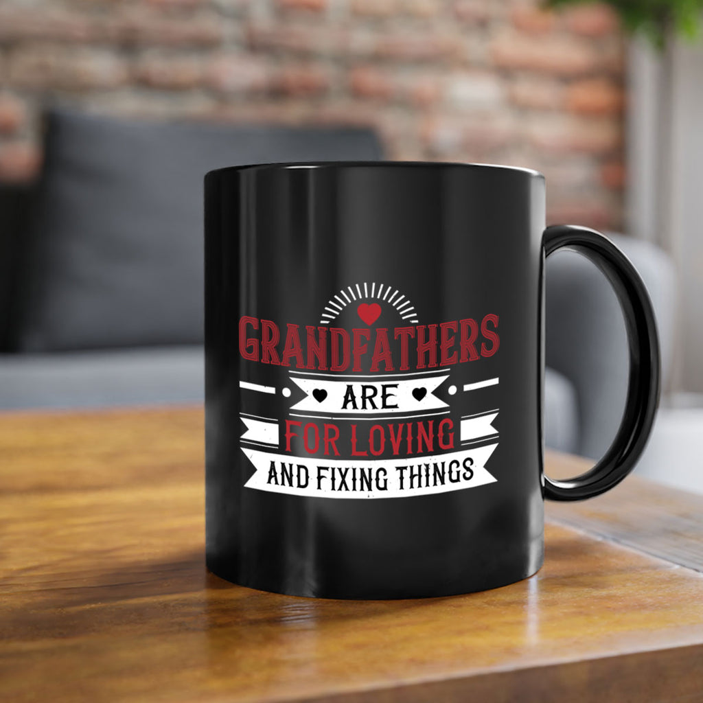 Grandfathers are for loving and fixing things 54#- grandpa-Mug / Coffee Cup