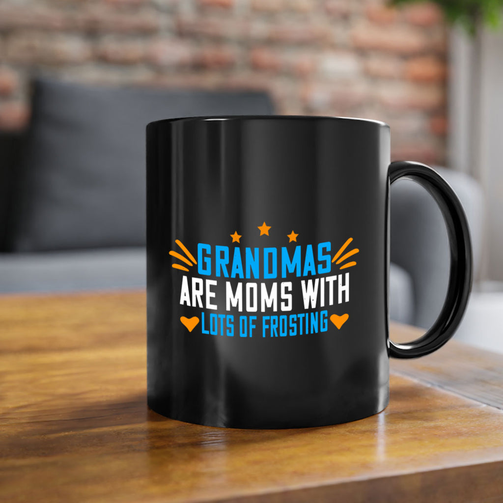 Grandmas are moms with lots of frosting 88#- grandma-Mug / Coffee Cup