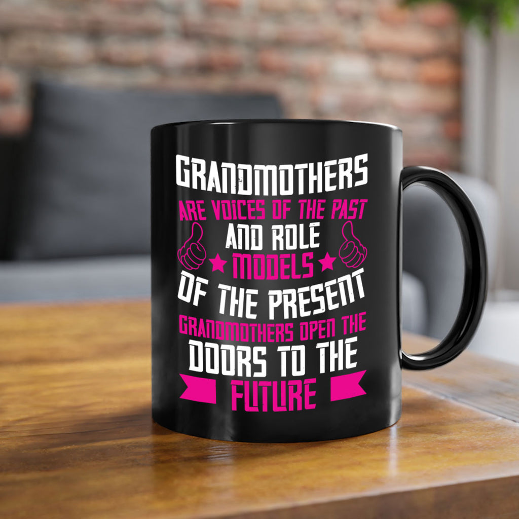 Grandmothers are voices of the past and role models of the present 79#- grandma-Mug / Coffee Cup