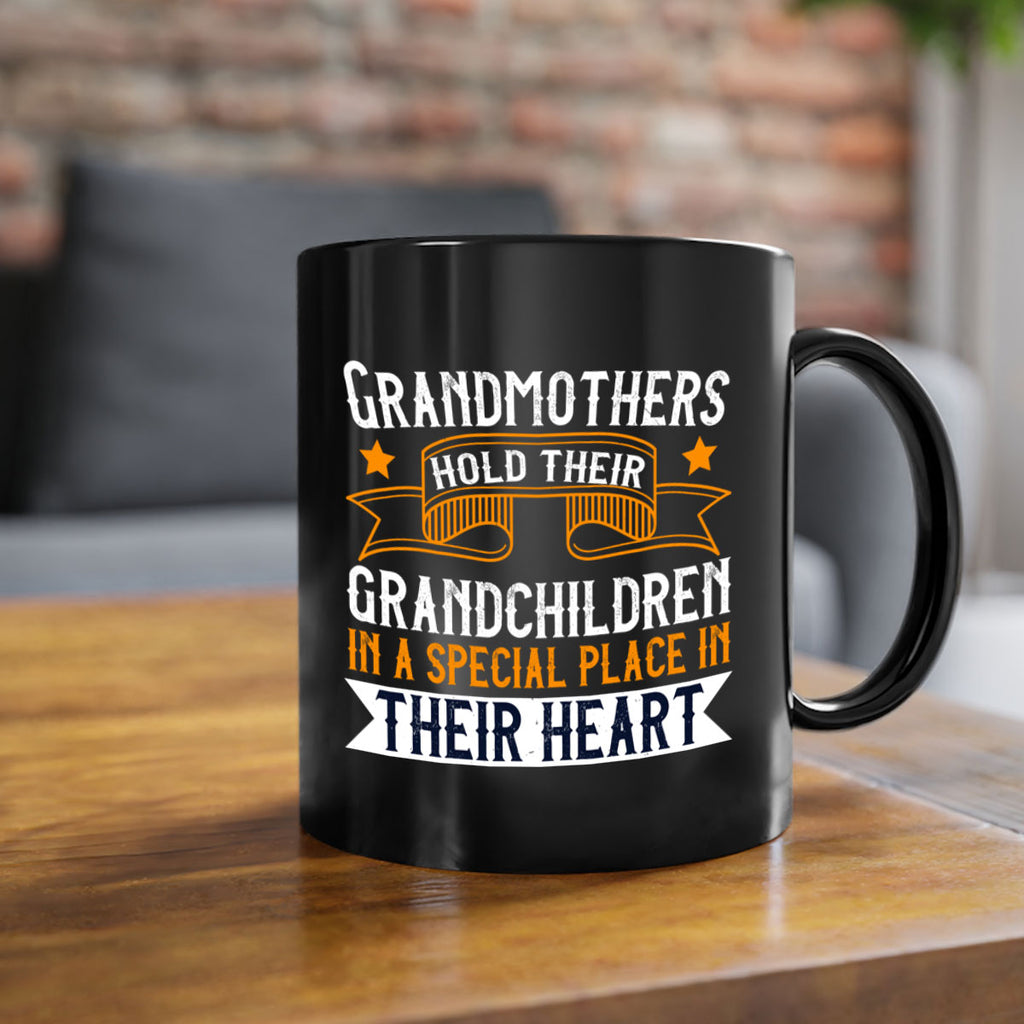 Grandmothers hold their grandchildren in a special place in their heart 77#- grandma-Mug / Coffee Cup