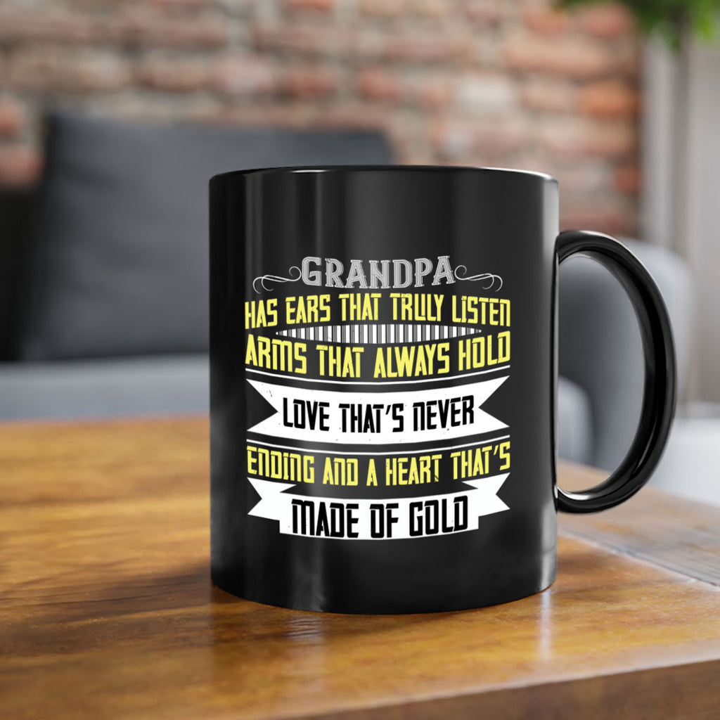 Grandpa has ears that truly listen 120#- grandpa-Mug / Coffee Cup