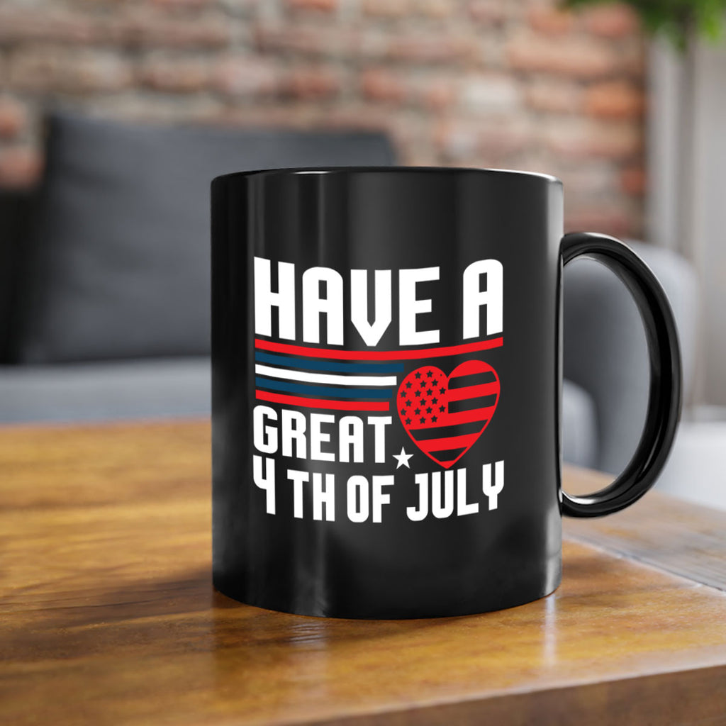 Have a great th of july Style 108#- 4th Of July-Mug / Coffee Cup