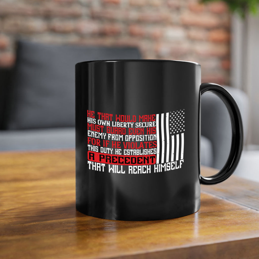 He that would make his own liberty secure must guard even his enemy Style 110#- 4th Of July-Mug / Coffee Cup