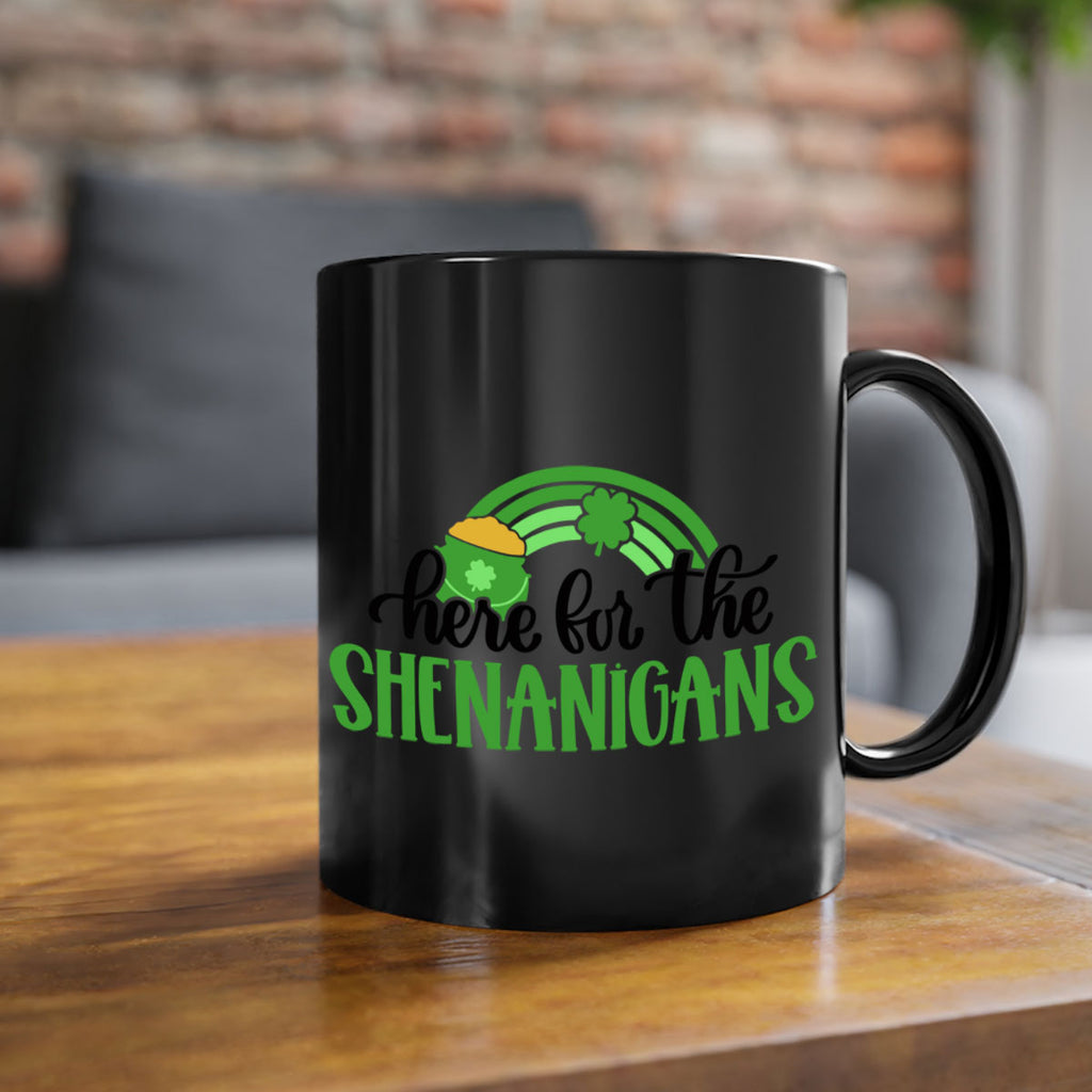 Here For The Shenanigans Style 87#- St Patricks Day-Mug / Coffee Cup