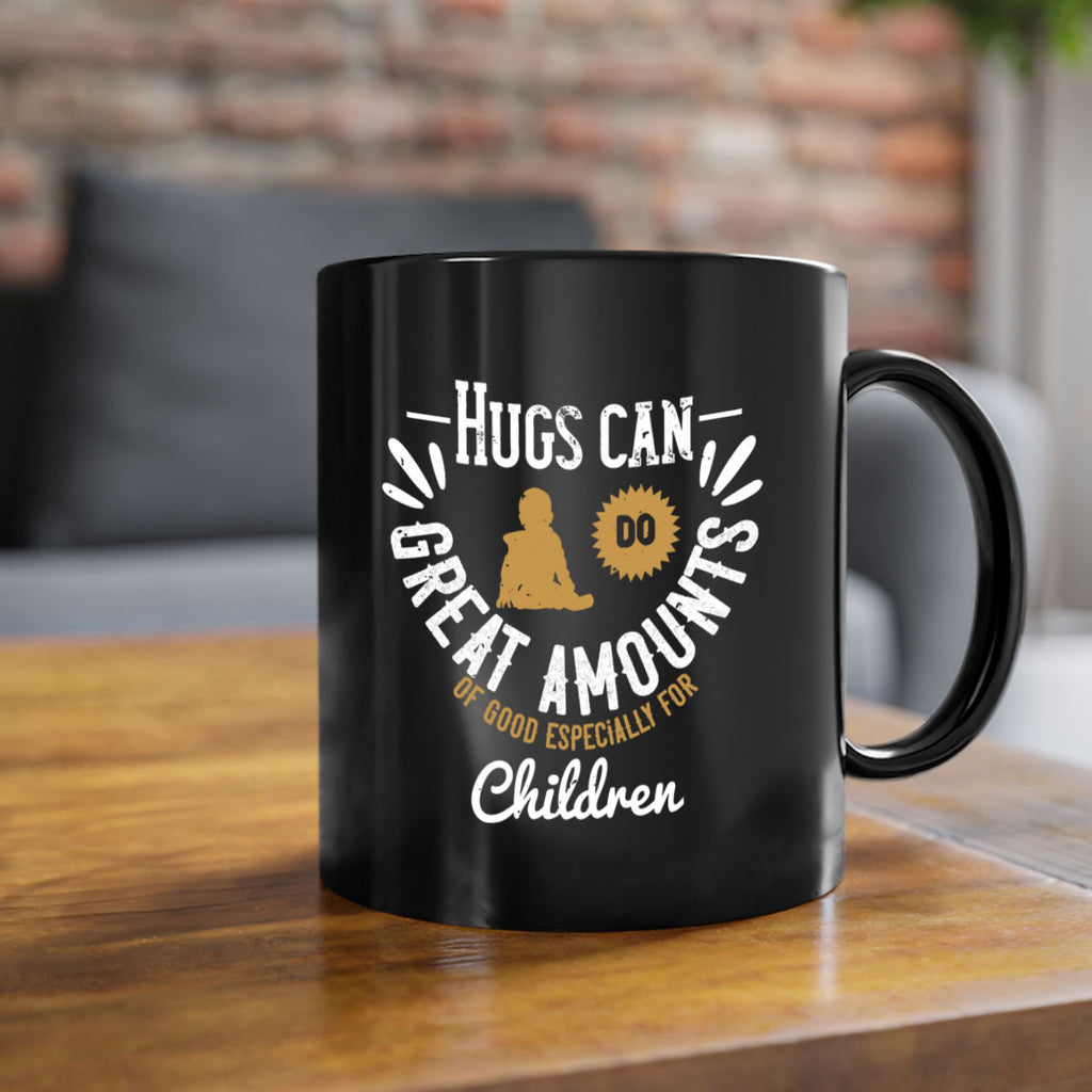 Hugs can do great amounts of good especially for children Style 37#- kids-Mug / Coffee Cup