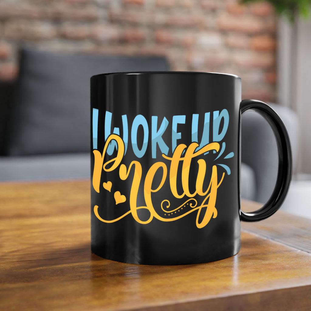 I Woke Up Pretty Style 245#- baby2-Mug / Coffee Cup