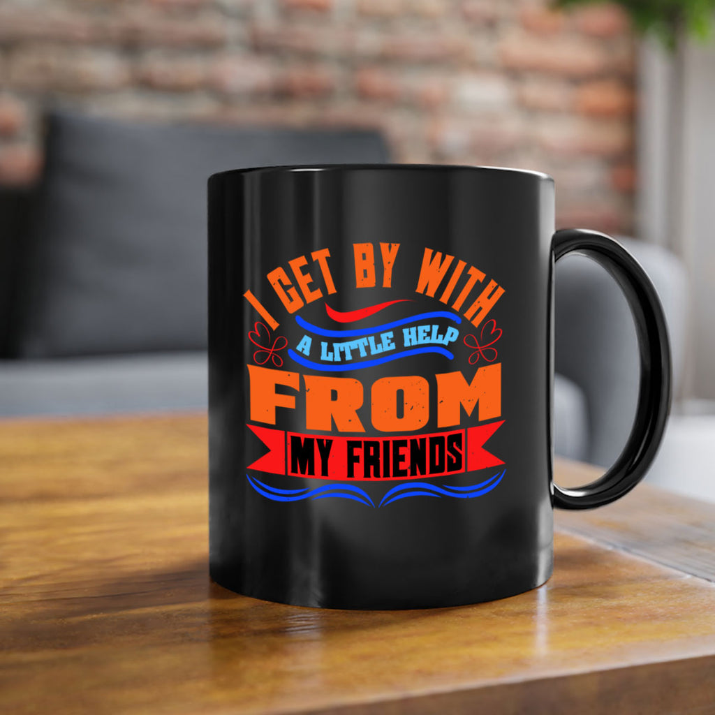 I get by with a little help from my friends Style 98#- best friend-Mug / Coffee Cup